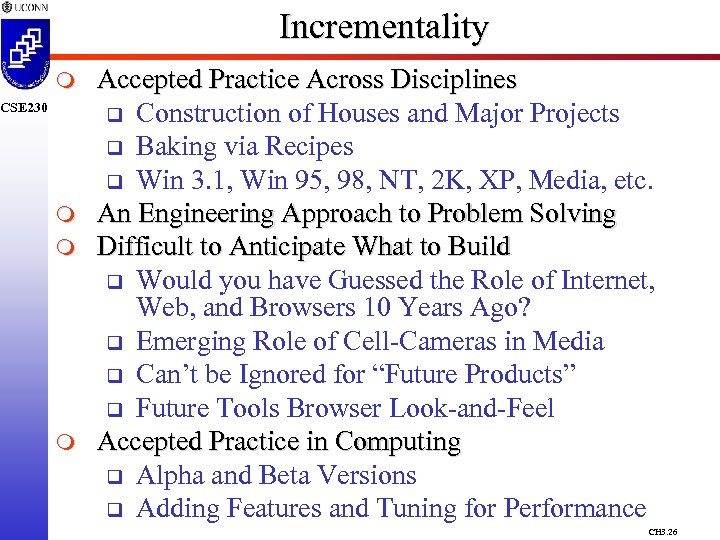 Incrementality m CSE 230 m m m Accepted Practice Across Disciplines q Construction of