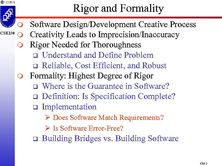 CSE 230 Rigor and Formality m m Software Design/Development Creative Process Creativity Leads to