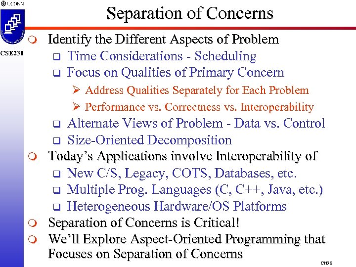 Separation of Concerns m CSE 230 Identify the Different Aspects of Problem q Time