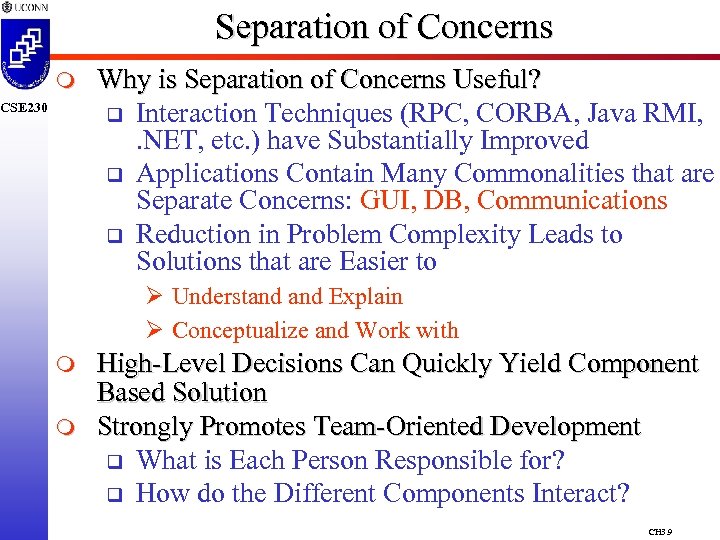 Separation of Concerns m CSE 230 Why is Separation of Concerns Useful? q Interaction