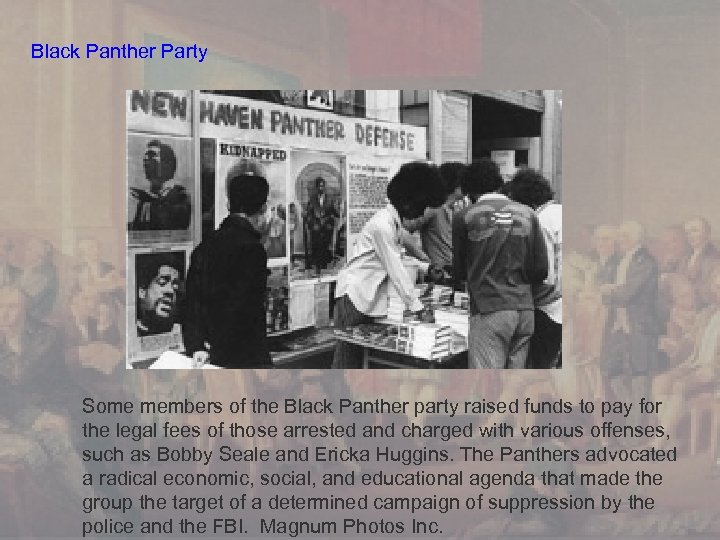 Black Panther Party Some members of the Black Panther party raised funds to pay