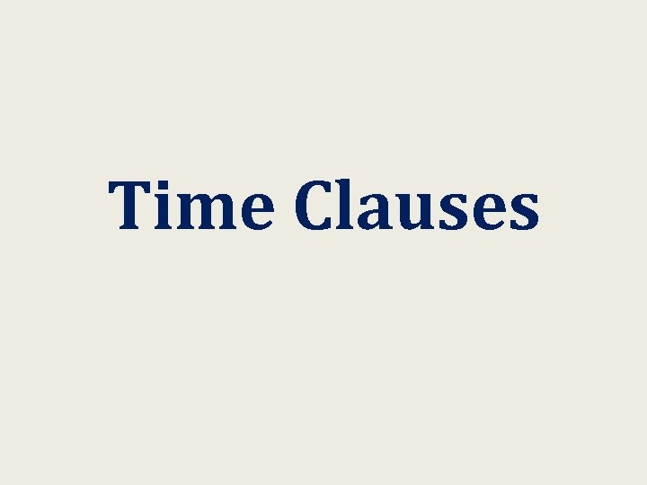 Time Clauses 