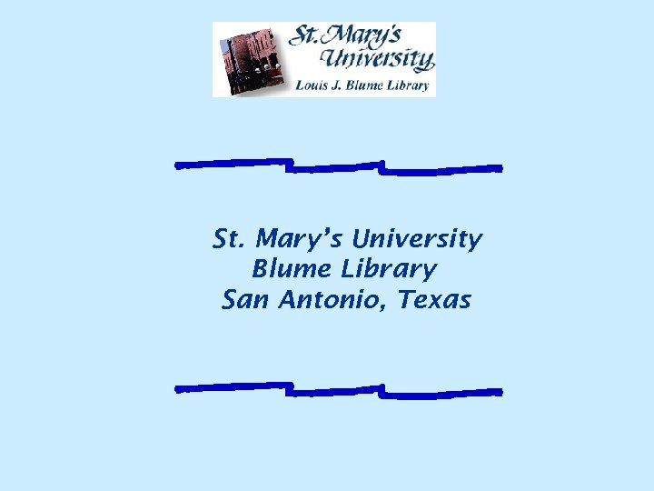 St. Mary’s University Blume Library San Antonio, Texas 