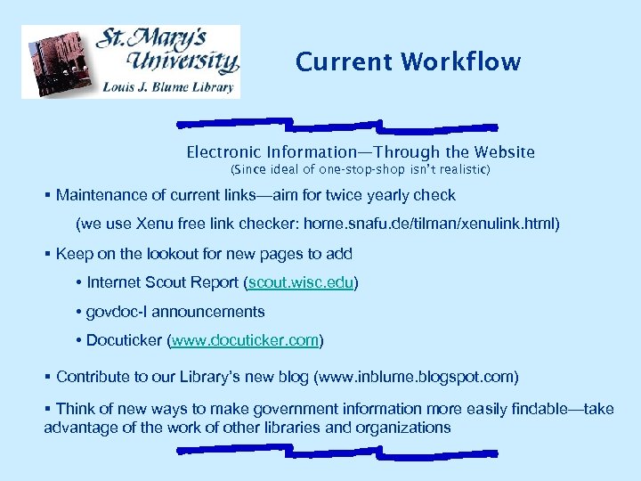 Current Workflow Electronic Information—Through the Website (Since ideal of one-stop-shop isn’t realistic) § Maintenance