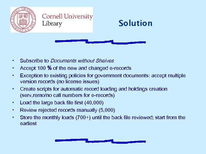 Solution • • Subscribe to Documents without Shelves Accept 100 % of the new
