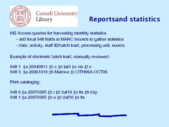 Reportsand statistics MS Access queries for harvesting monthly statistics - add local 948 fields