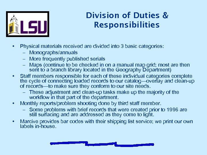 Division of Duties & Responsibilities • • Physical materials received are divided into 3