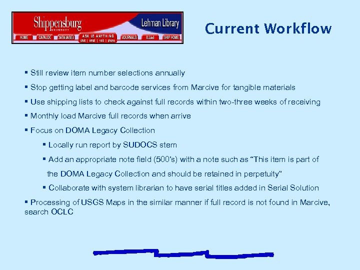 Current Workflow § Still review item number selections annually § Stop getting label and