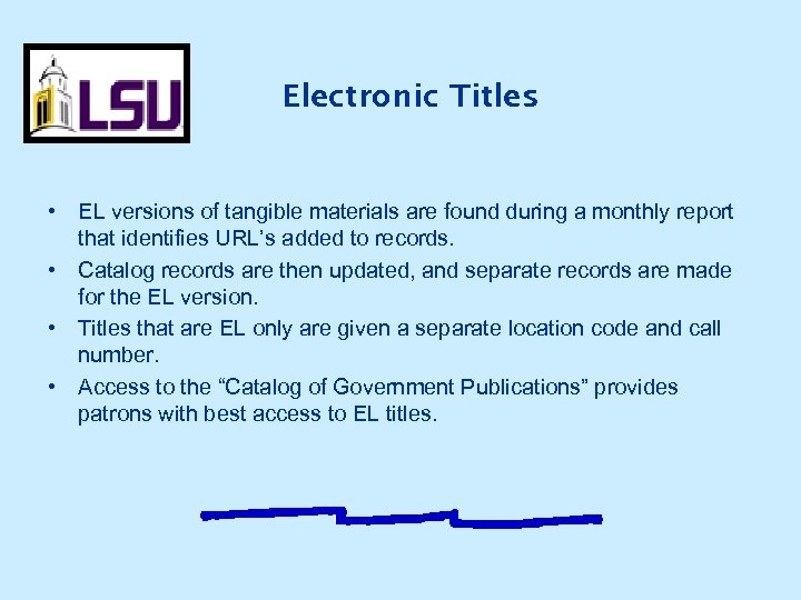 Electronic Titles • EL versions of tangible materials are found during a monthly report