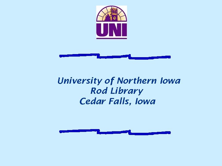 University of Northern Iowa Rod Library Cedar Falls, Iowa 