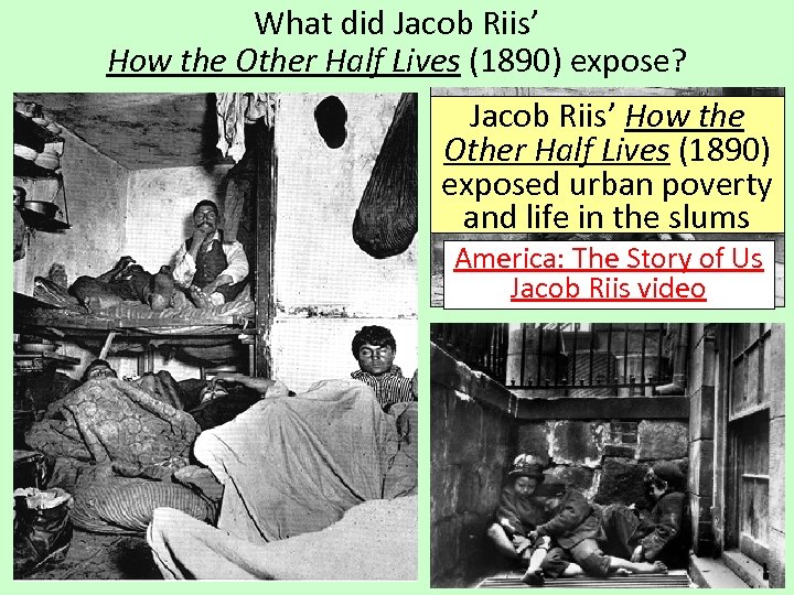 What did Jacob Riis’ How the Other Half Lives (1890) expose? Jacob Riis’ How