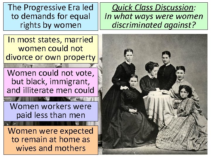 The Progressive Era led Quick Class Discussion: to demands for equal In what ways