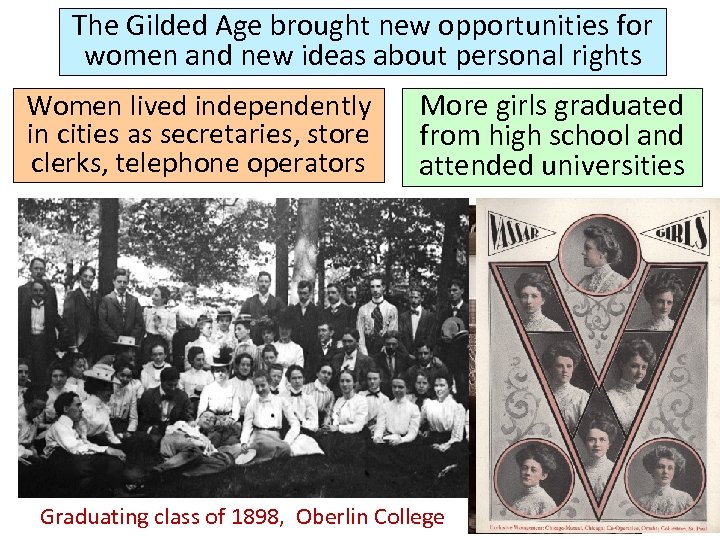 The Gilded Age brought new opportunities for women and new ideas about personal rights