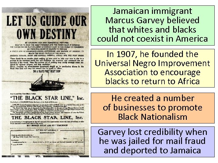 Jamaican immigrant Marcus Garvey believed that whites and blacks could not coexist in America