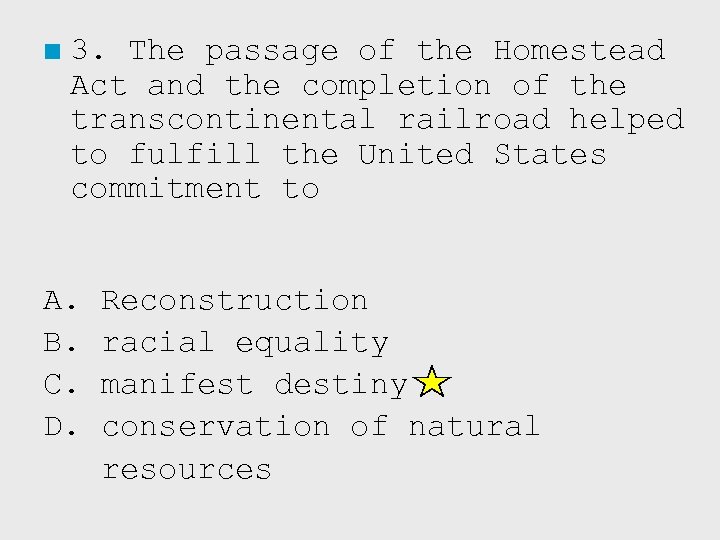 ■ 3. The passage of the Homestead Act and the completion of the transcontinental