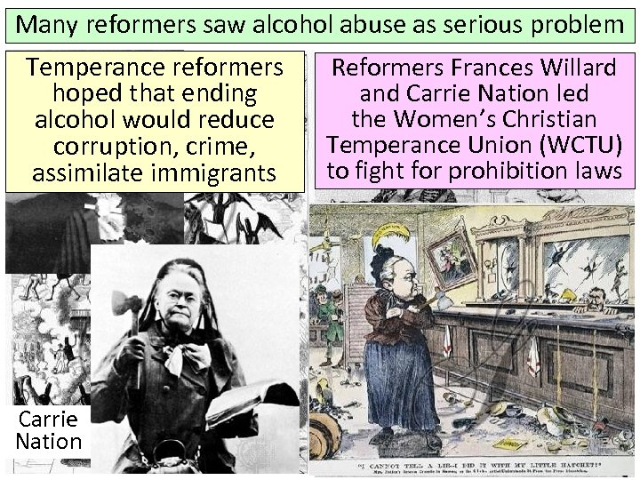 Many reformers saw alcohol abuse as serious problem Frances Temperance reformers Willard hoped that