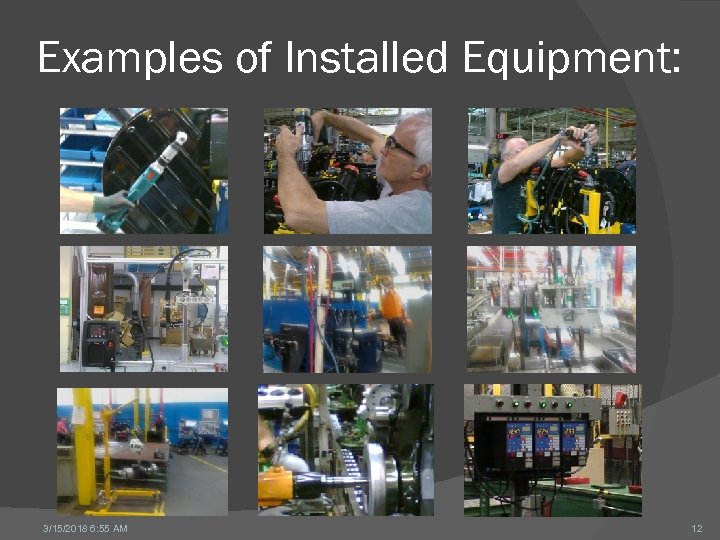 Examples of Installed Equipment: 3/15/2018 6: 55 AM 12 