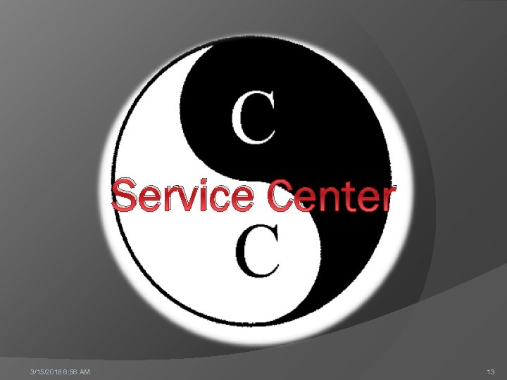 Service Center 3/15/2018 6: 56 AM 13 