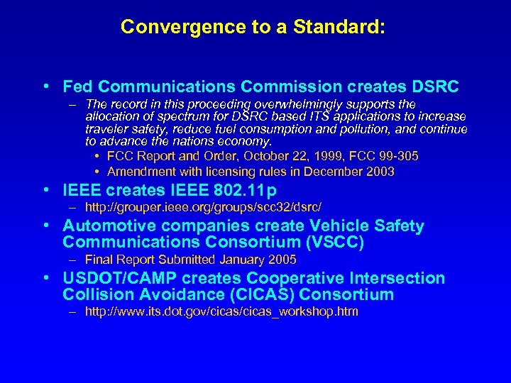 Convergence to a Standard: • Fed Communications Commission creates DSRC – The record in