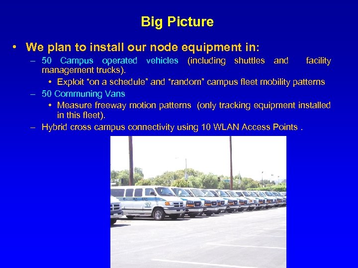 Big Picture • We plan to install our node equipment in: – 50 Campus