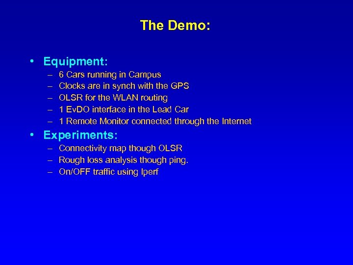 The Demo: • Equipment: – – – 6 Cars running in Campus Clocks are