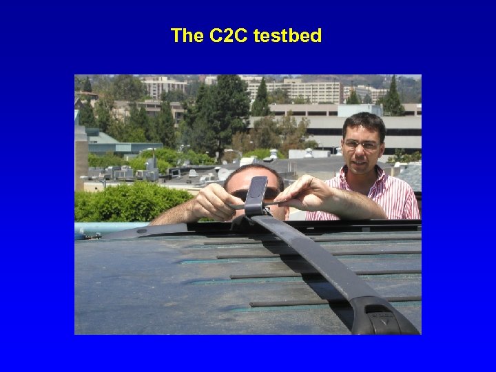 The C 2 C testbed 