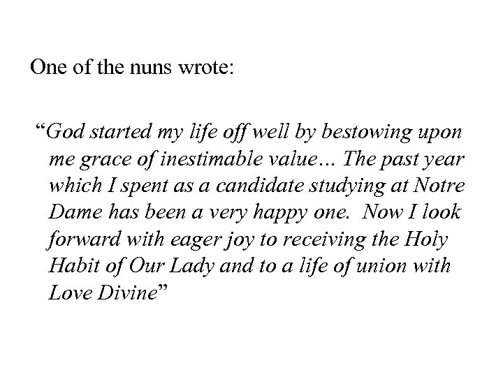 One of the nuns wrote: “God started my life off well by bestowing upon