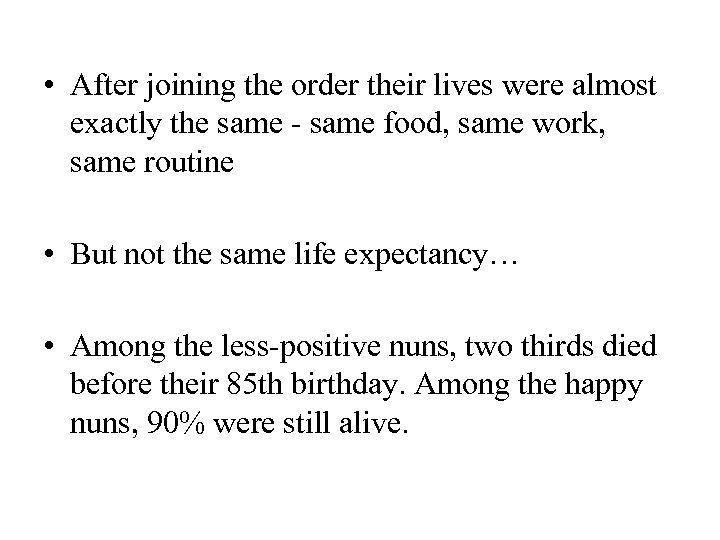  • After joining the order their lives were almost exactly the same -