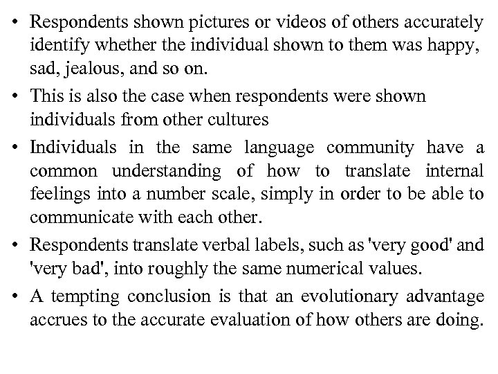  • Respondents shown pictures or videos of others accurately identify whether the individual