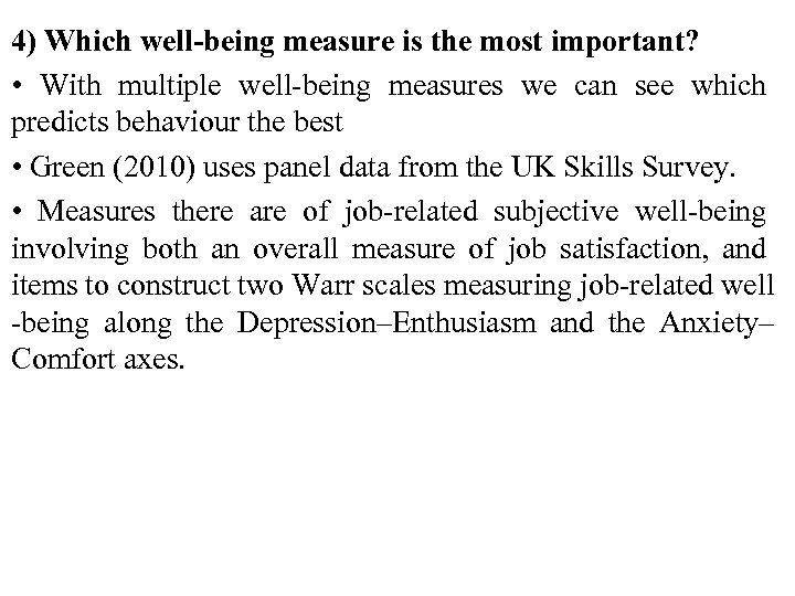 4) Which well-being measure is the most important? • With multiple well-being measures we