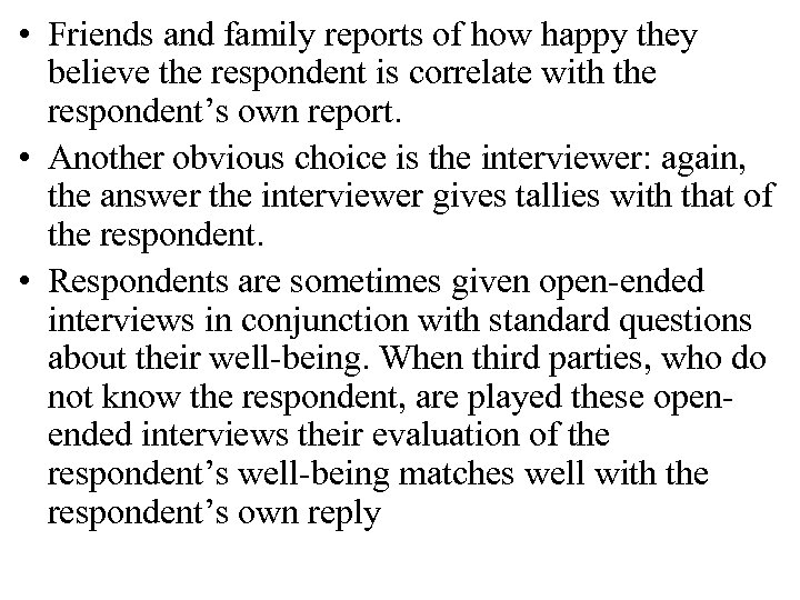  • Friends and family reports of how happy they believe the respondent is