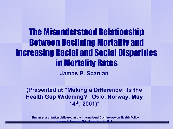 The Misunderstood Relationship Between Declining Mortality and Increasing Racial and Social Disparities in Mortality