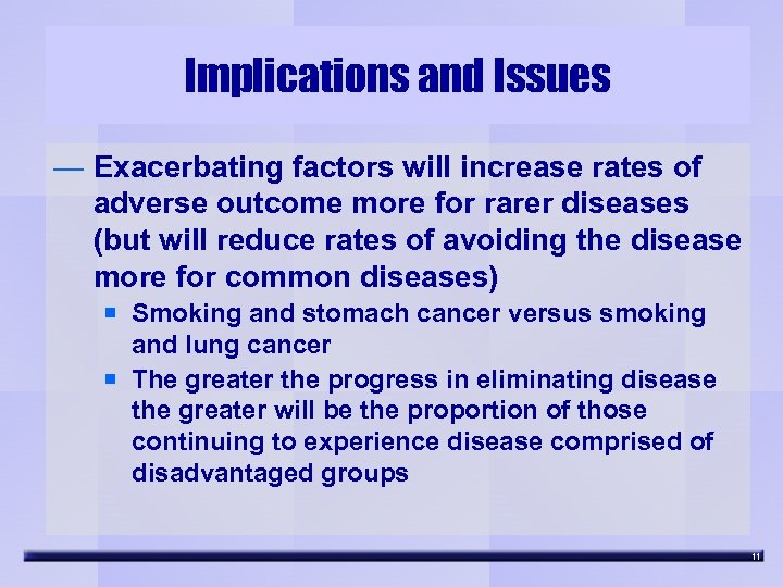 Implications and Issues — Exacerbating factors will increase rates of adverse outcome more for