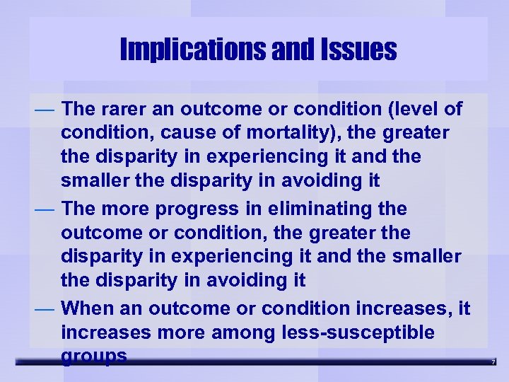 Implications and Issues — The rarer an outcome or condition (level of condition, cause
