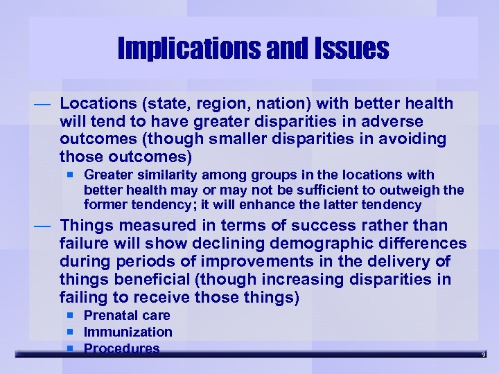 Implications and Issues — Locations (state, region, nation) with better health will tend to