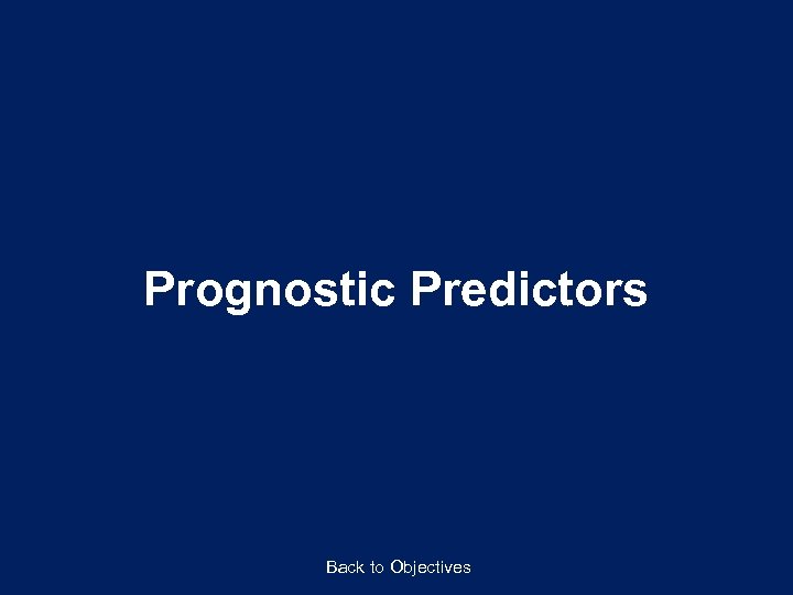 Prognostic Predictors Back to Objectives 