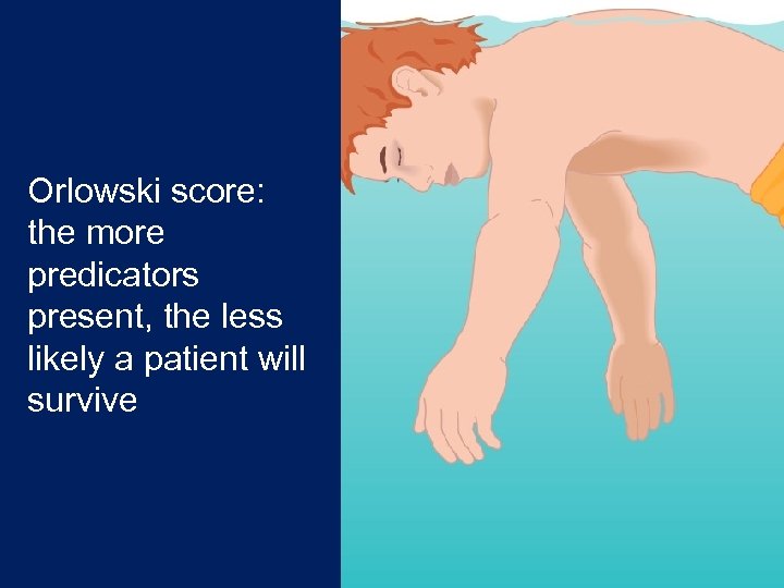Orlowski score: the more predicators present, the less likely a patient will survive 