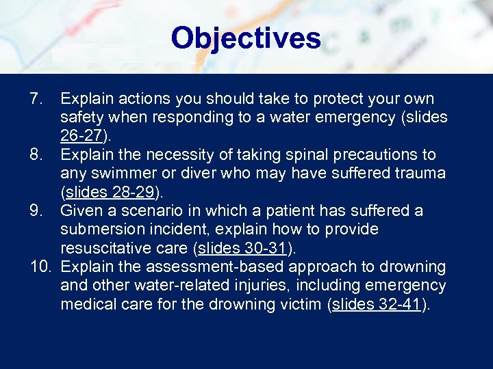 Objectives 7. Explain actions you should take to protect your own safety when responding