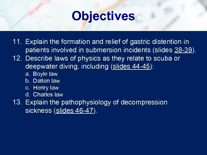 Objectives 11. Explain the formation and relief of gastric distention in patients involved in