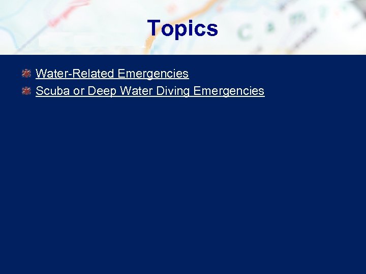 Topics Water-Related Emergencies Scuba or Deep Water Diving Emergencies 