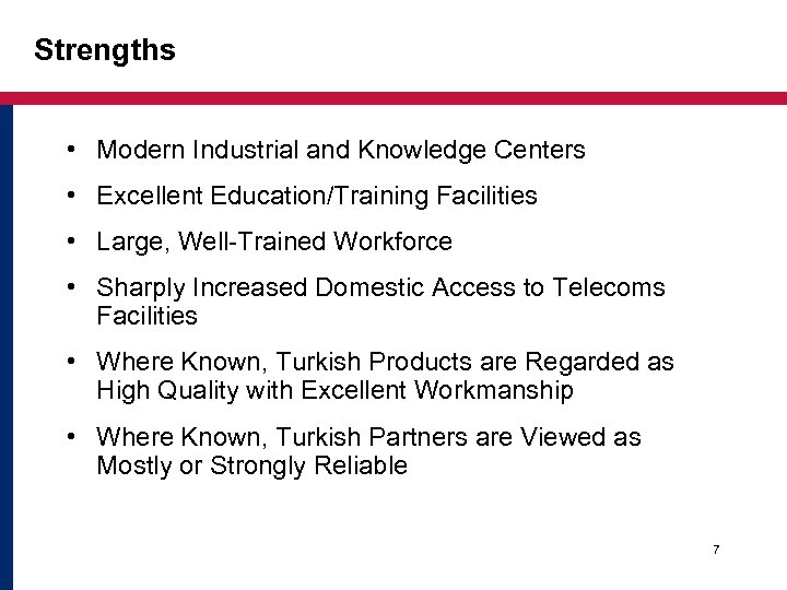Strengths • Modern Industrial and Knowledge Centers • Excellent Education/Training Facilities • Large, Well-Trained