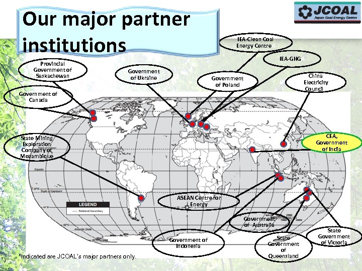 Our major partner institutions Provincial Government of Saskachewan Government of Ukraine IEA-Clean Coal Energy