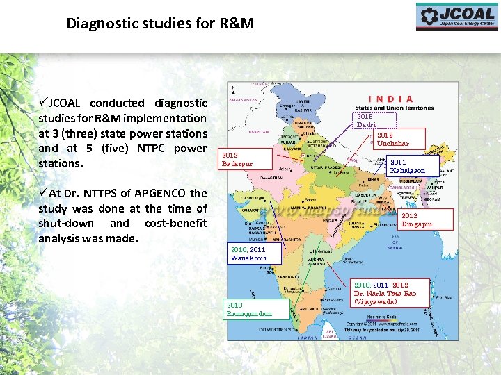 Diagnostic studies for R&M üJCOAL conducted diagnostic studies for R&M implementation at 3 (three)