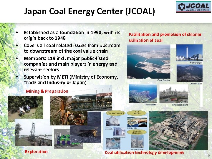 Japan Coal Energy Center (JCOAL) • • Established as a foundation in 1990, with