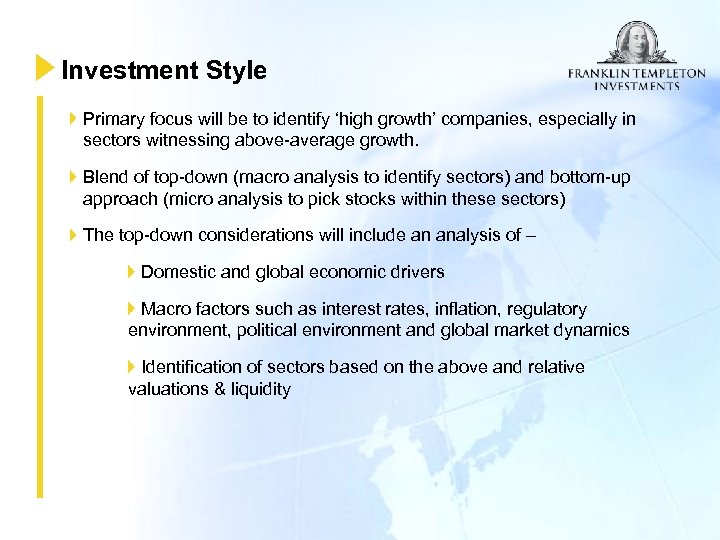 Investment Style Primary focus will be to identify ‘high growth’ companies, especially in sectors