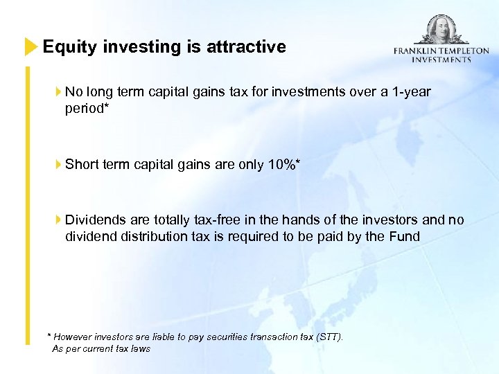 Equity investing is attractive No long term capital gains tax for investments over a