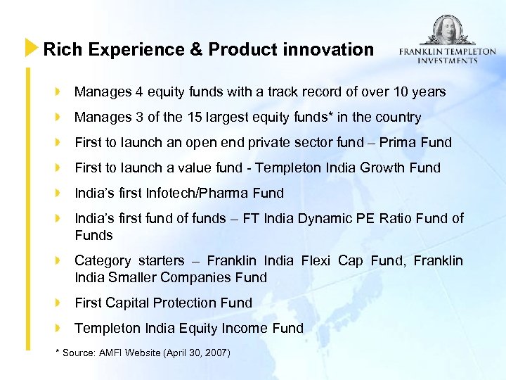 Rich Experience & Product innovation Manages 4 equity funds with a track record of