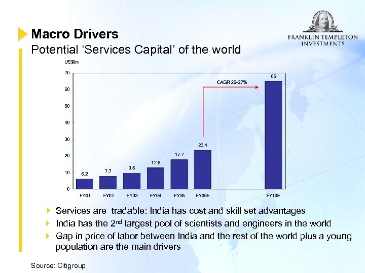 Macro Drivers Potential ‘Services Capital’ of the world } Services are tradable: India has