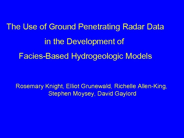 The Use of Ground Penetrating Radar Data in the Development of Facies-Based Hydrogeologic Models