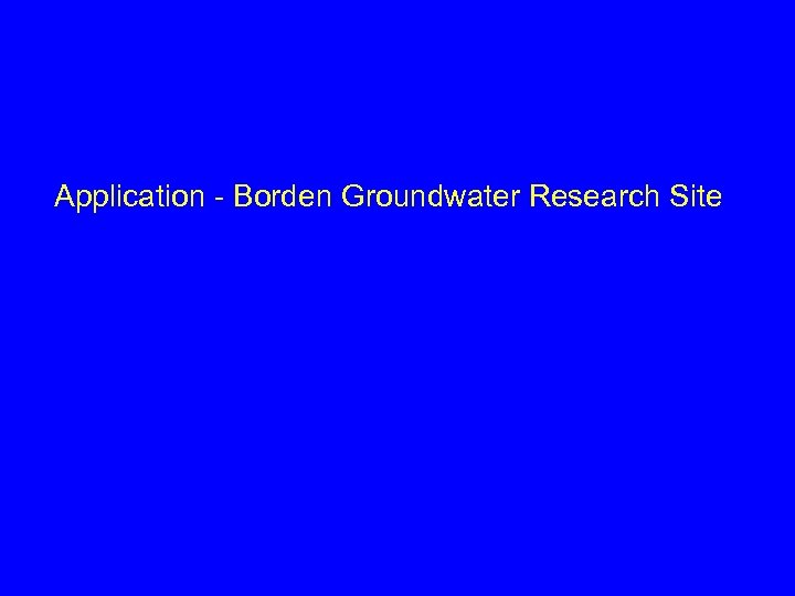 Application - Borden Groundwater Research Site 